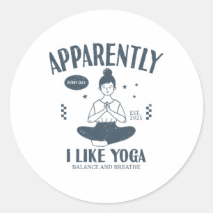 Sticker Rond Drôle Apparemment, j'aime professeur de yoga Namas