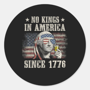 Sticker Rond Drôle Aucun Rois En Amérique Depuis 1776 4 juillet