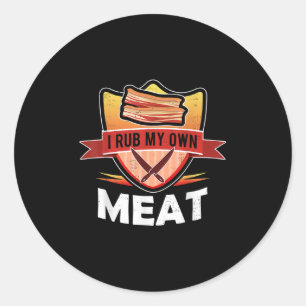 Sticker Rond Drôle Barbecue Chef Cadeau _ I Rub My own Meat _ J