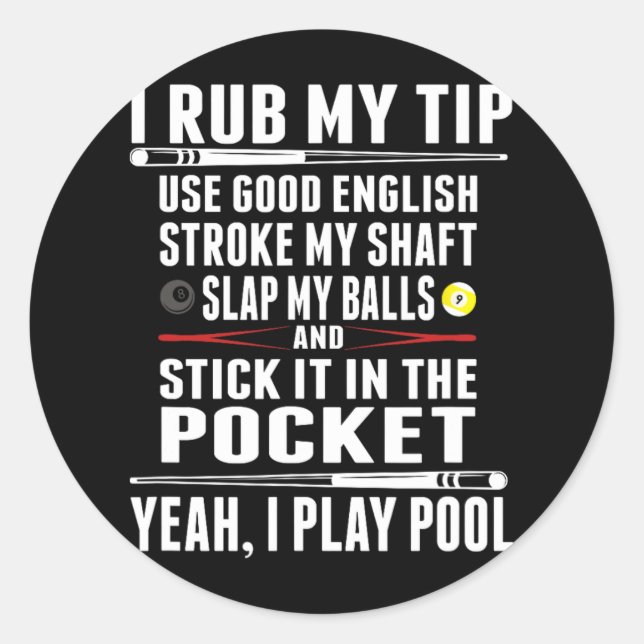 Sticker Rond Drôle Billiard Cue Ball I Rub My Tip (Devant)