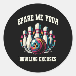 Sticker Rond Drôle Bowling Épargnez-Moi Vos Excuses Grève Pour