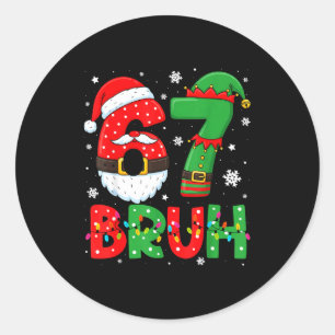 Sticker Rond Drôle Bruh 67 Six Sept 6 7 Mème Noël Garçons Sa