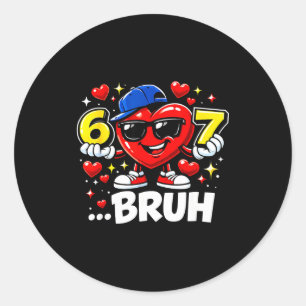 Sticker Rond Drôle Bruh 67 Six Sept Mème Saint-Valentin Cœur Da