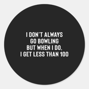 Sticker Rond Drôle cadeau Bowling pour les Bowlers nouveaux ou