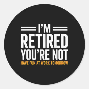Sticker Rond Drôle Cadeau De Retraite Pour Hommes Femmes Part D