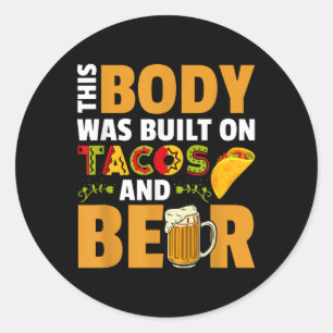 Sticker Rond Drôle Ce Corps A Été Construit Sur Tacos Et Bière