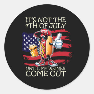 Sticker Rond Drôle, ce n'est pas le 4 juillet jusqu'à ma Weiner