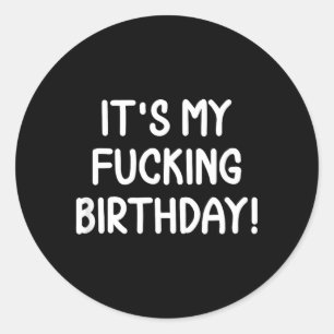 Sticker Rond Drôle C'est Mon Anniversaire