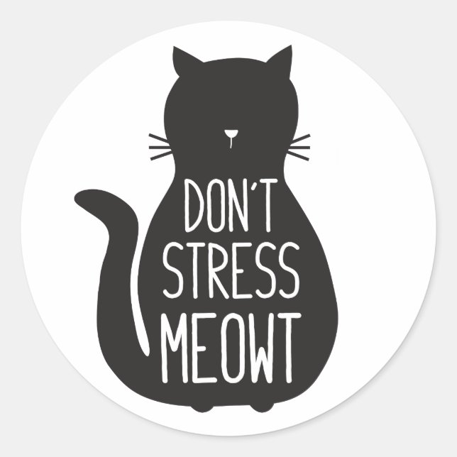 Sticker Rond Drôle Chat Noir Ne Stress Pas Meowt (Devant)
