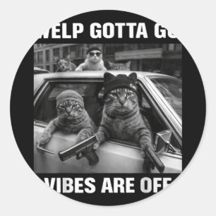 Sticker Rond Drôle chat tigré faut que j'y aille phrase sarcast