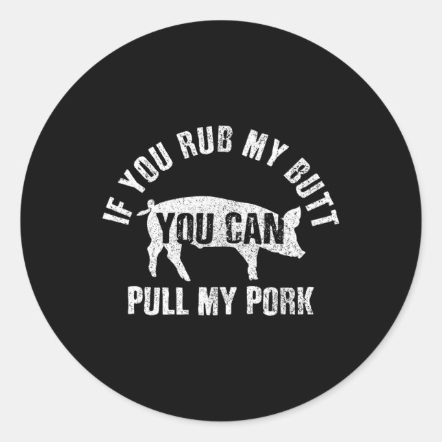Sticker Rond Drôle Chef Rub My Butt Pull My Pork Bbq Grill Cade (Devant)