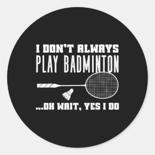 Sticker Rond Drôle Chemise Dminton Hommes Femme Dminton Joueur 