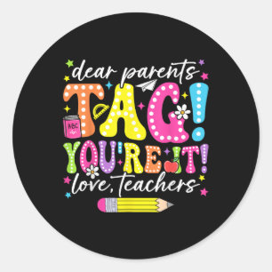 Sticker Rond Drôle Chers parents Tag You It Love Enseignants
