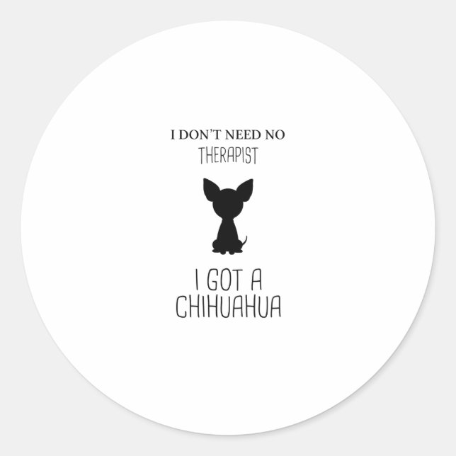 Sticker Rond Drôle Chihuahua Sayings | Cadeau pour animal de co (Devant)