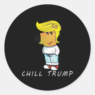 Sticker Rond Drôle Chill Trump Mème Hommes Femmes Ados