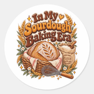 Sticker Rond Drôle Dans Mon Ère De Cuisson Au Pain De Sourdough