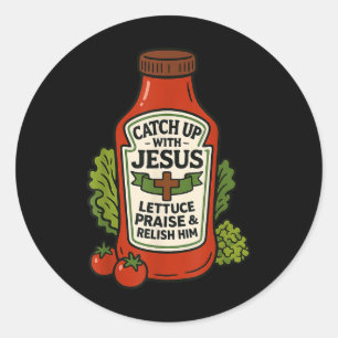 Sticker Rond Drôle de foi chrétienne Ketchup Blague Rattraper J