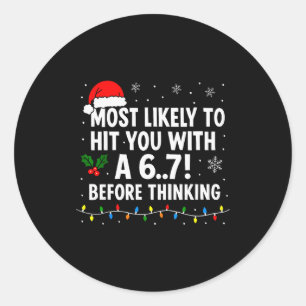 Sticker Rond Drôle de Noël 6 7 Mème Le plus probable Dire 67 Po