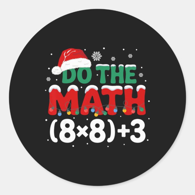 Sticker Rond Drôle de Noël Faites le calcul 67 Blague de vacanc (Devant)