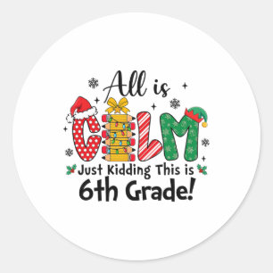 Sticker Rond Drôle de Noël Tout est calme, je plaisante c'est l