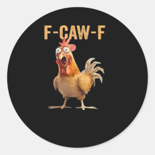 Sticker Rond Drôle de poulet F-Caw-F F-Caw-F poulet drôle Tenda