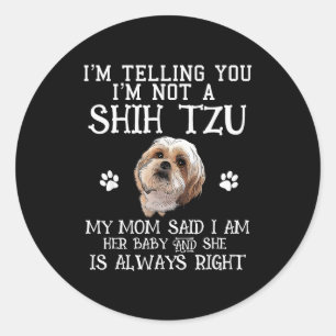 Sticker Rond Drôle de Shih Tzu Shihtzu Cadeau Maman Bébé Chien