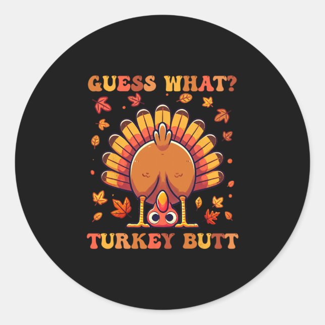 Sticker Rond Drôle de Thanksgiving Devinez quoi Coq Queue 2  (Devant)