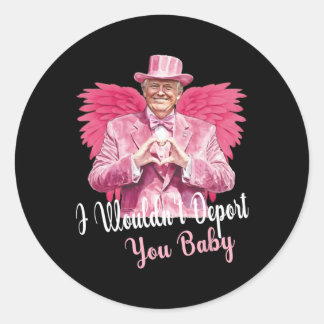 Sticker Rond Drôle de Trump Je ne vous expulserais pas par Trum
