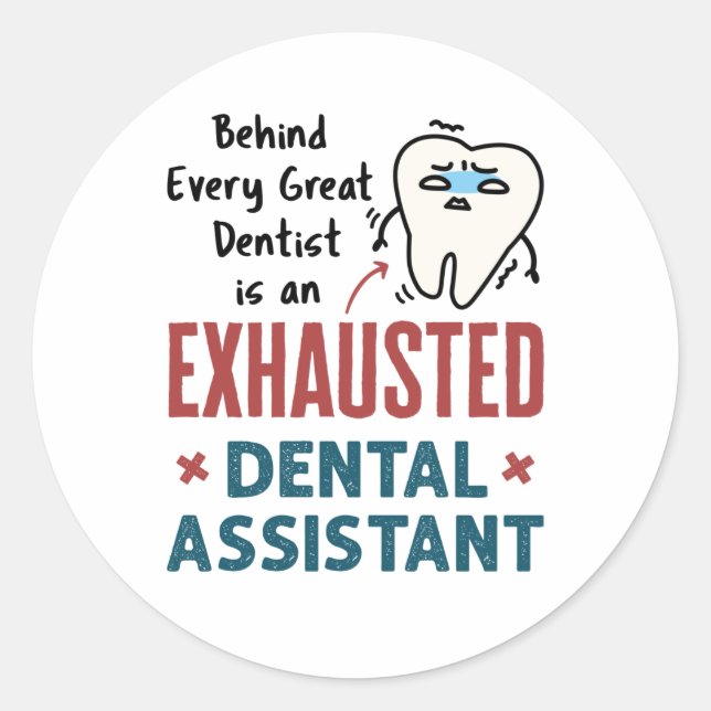 Sticker Rond Drôle Dental Assistant Exhausted Devis (Devant)