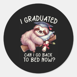 Sticker Rond Drôle Diplôme Je Diplômé Puis-Je Retourner Au Lit