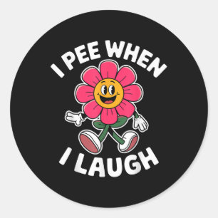 Sticker Rond Drôle Dit Que Je Pie Quand Je Ris Flower Fun Pun H