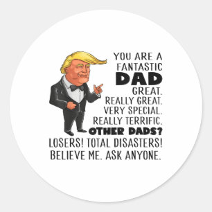 Sticker Rond Drôle Donald Trump Tu Es Un Fantastique Papa Super