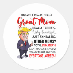 Sticker Rond Drôle Donald Trump Tu Es Vraiment Super Maman, Mam