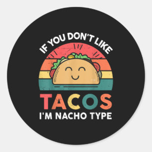 Sticker Rond Drôle Drôle N'Aime Tacos Im Nacho Type Cinco Mayo