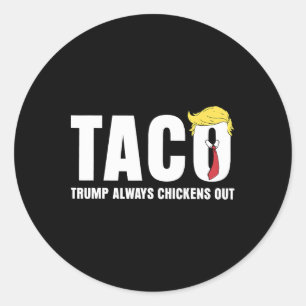 Sticker Rond Drôle Échange Taco Taco de poulet Trump Toujours P