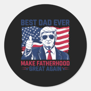 Sticker Rond Drôle Fête des pères Trump Meilleur Père Jamais Po