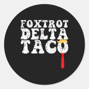 Sticker Rond Drôle Foxtrot Delta Taco4