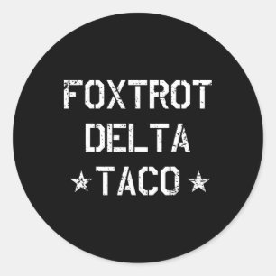 Sticker Rond Drôle Foxtrot Delta Taco Trump toujours poulets de