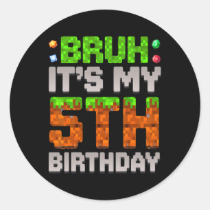 Sticker Rond Drôle garçon d'anniversaire bruh c'est mon 5ème an