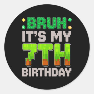 Sticker Rond Drôle garçon d'anniversaire bruh c'est mon 7e anni