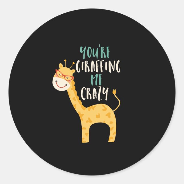 Sticker Rond Drôle Giraffe Cartoon You Giraffe Me Dingue (Devant)