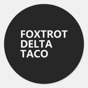 Sticker Rond Drôle Go Taco Chemise Foxtrot Delta Taco 2