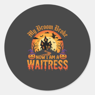 Sticker Rond Drôle Halloween Serveuse Mon Balai Est Cassé Desig