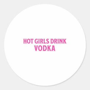 Sticker Rond Drôle Hot Girls Boire Vodka Drunk Booze Vin Booze