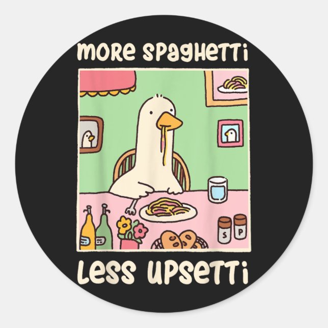 Sticker Rond Drôle Humour mème d'oie Dire plus Spaghetti moins (Devant)