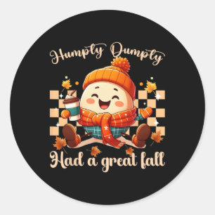 Sticker Rond Drôle Humpty Dumpty Avait Une Grande Automne Homme