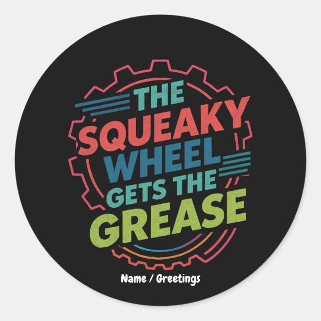Sticker Rond Drôle Idiom Retro Squeaky Wheel obtient Grease (Devant)