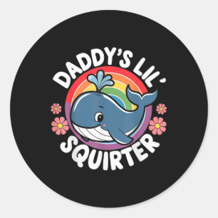 Sticker Rond Drôle Inapproprié Daddys Lil Squirter Embarrassant