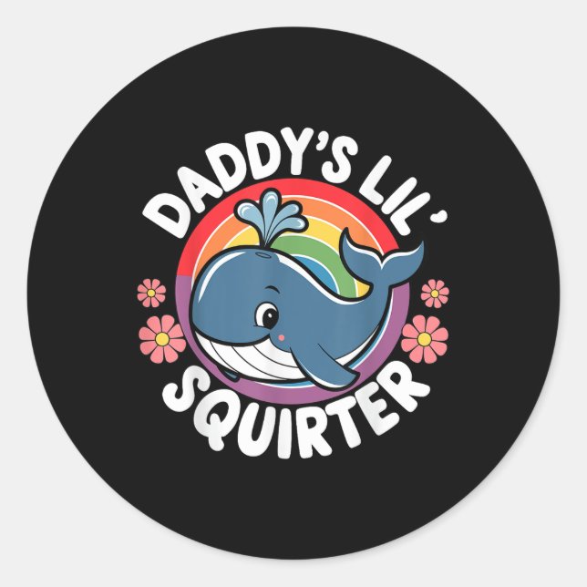 Sticker Rond Drôle Inapproprié Daddys Lil Squirter Embarrassant (Devant)