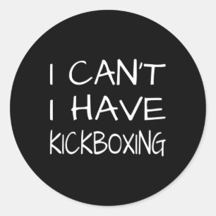 Sticker Rond Drôle - Je ne peux pas faire de kickboxing